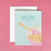 Nobody Batter Than You Greeting Card by Gert & Co